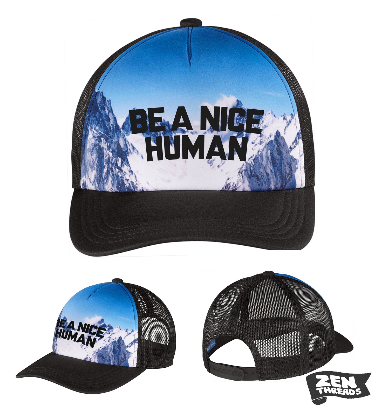 SALE! Be a Nice Human Mountains Print Trucker Hat Printed in California -national parks Ships Free - zen threads Hat