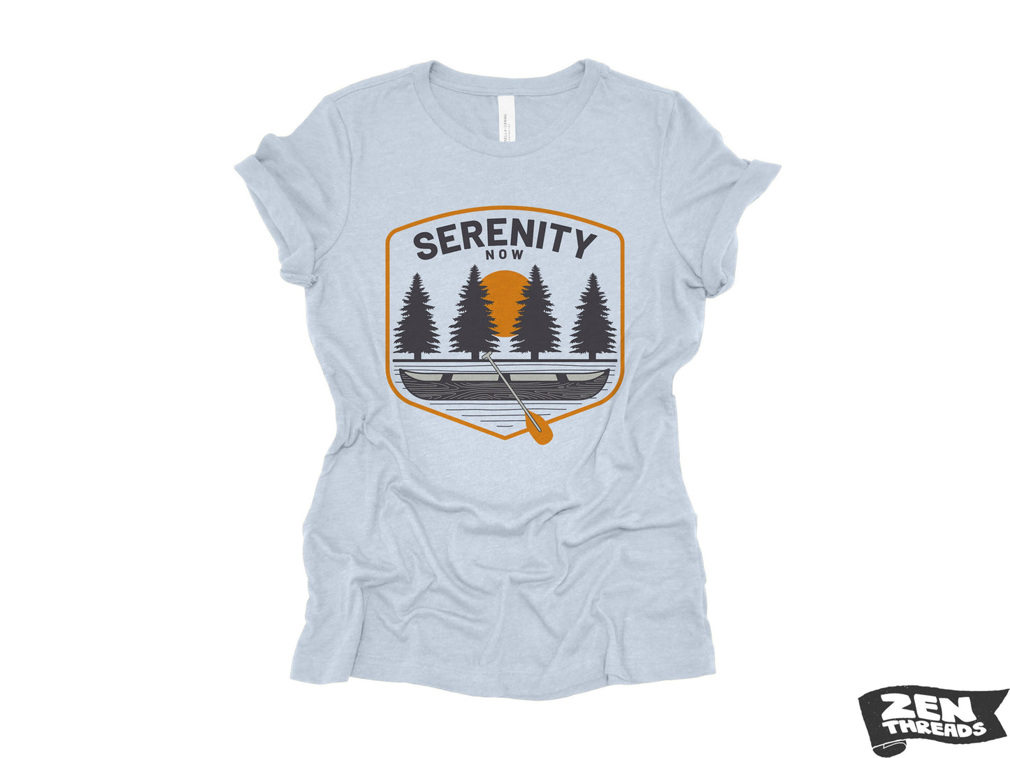 Womens SERENITY Now Boyfriend Tee relaxed jersey T-shirt Zen Threads + Bella Canvas 6400 custom ladies crew camping outdoors kayak paddle