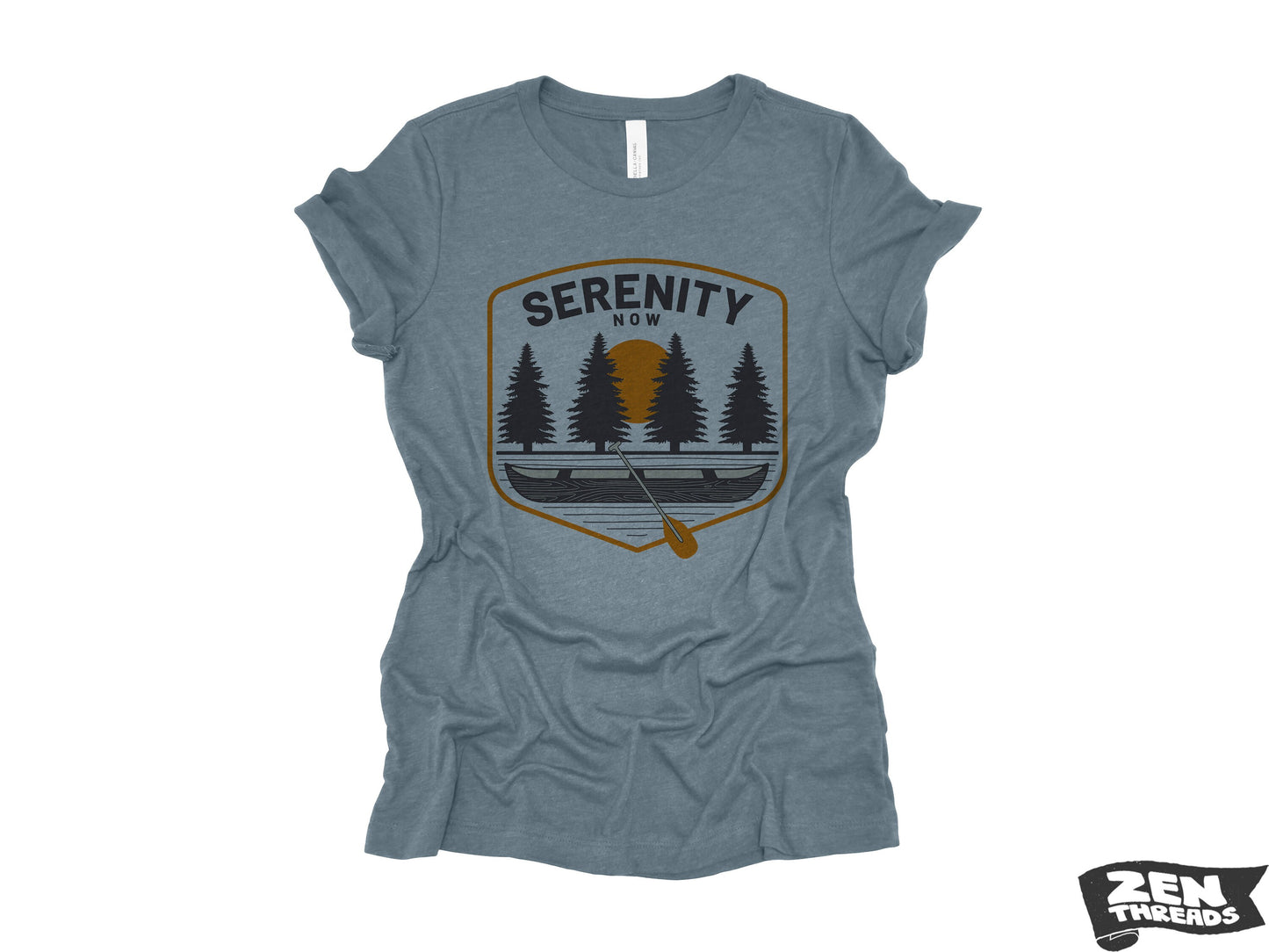 Womens SERENITY Now Boyfriend Tee relaxed jersey T-shirt Zen Threads + Bella Canvas 6400 custom ladies crew camping outdoors kayak paddle