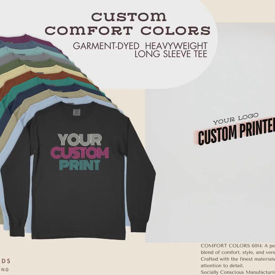 Custom Comfort Colors Long Sleeve T-Shirt: Full Color Print