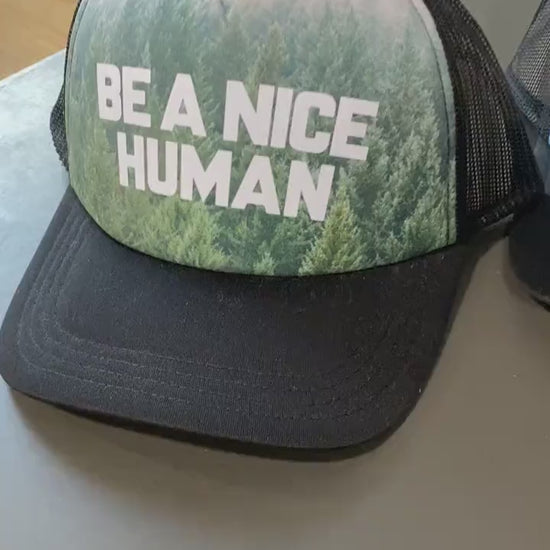 SALE! Be a Nice Human Mountains Print Trucker Hat Printed in California -national parks Ships Free - zen threads Hat