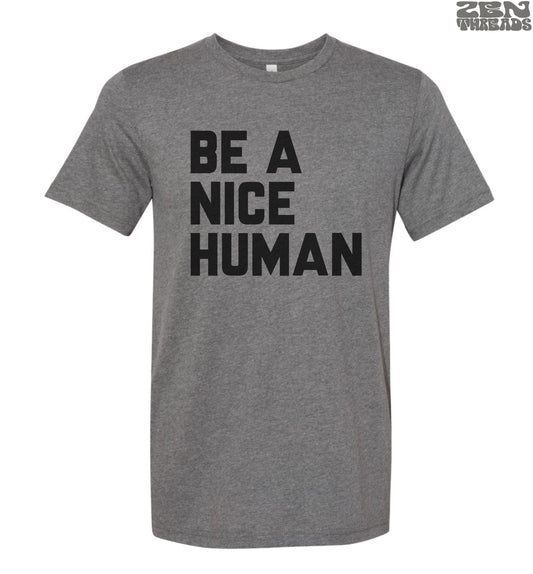 BE A NICE HUMAN unisex men's t-shirt kindness Zen Threads custom color bella canvas sustainable eco printed be kind tee tee quote
